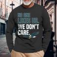 No One Likes Us We Dont Care Philadelphia Philly Fan Long Sleeve T-Shirt Gifts for Old Men