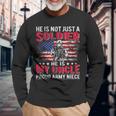 He Is Not Just A Solider He Is My Uncle Proud Army Niece Long Sleeve T-Shirt Gifts for Old Men