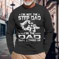 Im Not The Stepdad Im The Dad That Stepped Up Long Sleeve T-Shirt Gifts for Old Men