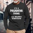 Pasadena Thing College University Alumni Long Sleeve T-Shirt Gifts for Old Men