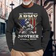 Im A Proud Army Brother Veteran Fathers Day 4Th Of July Long Sleeve T-Shirt Gifts for Old Men