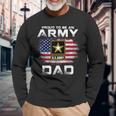 Proud To Be An Army Dad With American Flag Veteran Long Sleeve T-Shirt Gifts for Old Men