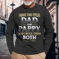 Proud Pappy Dad Pappy I Have Two Titles Dad And Pappy Long Sleeve T-Shirt Gifts for Old Men