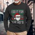 Santa Claus Christmas I Do It For The Hos Long Sleeve T-Shirt Gifts for Old Men