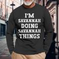 Im Savannah Doing Savannah Things Name Long Sleeve T-Shirt Gifts for Old Men