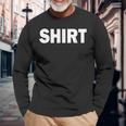 That Says Simple One Word Message Long Sleeve T-Shirt T-Shirt Gifts for Old Men
