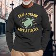 Skip A Straw Save A Turtle Reduce Reuse Recycle Earth Day Long Sleeve T-Shirt Gifts for Old Men