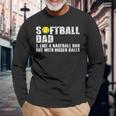 On Back Softball Dad Like A Baseball Dad With Bigger Balls Long Sleeve T-Shirt Gifts for Old Men