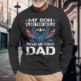 My Son Has Your Back Proud Air Force Dad Usaf Long Sleeve T-Shirt Gifts for Old Men