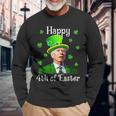 St Patricks Day Happy 4Th Of Easter Anti Joe Biden Long Sleeve T-Shirt Gifts for Old Men