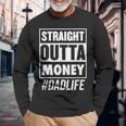 Straight Outta Money Dad Life Fathers Day Long Sleeve T-Shirt Gifts for Old Men