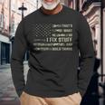 Thats What I Do I Fix Stuff And I Build Things Saying Long Sleeve T-Shirt T-Shirt Gifts for Old Men