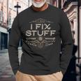 Thats What I Do I Fix Stuff And I Know Things Saying Long Sleeve T-Shirt T-Shirt Gifts for Old Men