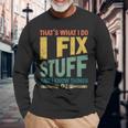 Thats What I Do I Fix Stuff And I Know Things Vintage Long Sleeve T-Shirt Gifts for Old Men