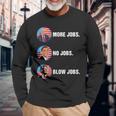 Trump More Jobs Obama No Jobs Bill Clinton Blow Jobs Long Sleeve T-Shirt Gifts for Old Men