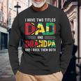 I Have Two Titles Dad And Grandpa Guyanese Men Fathers Day Long Sleeve T-Shirt Gifts for Old Men