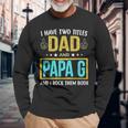I Have Two Titles Dad And Papa G For Father V2 Long Sleeve T-Shirt Gifts for Old Men
