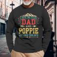 I Have Two Titles Dad And Poppie Fathers Day Top Long Sleeve T-Shirt Gifts for Old Men