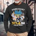 Ucla Damn Right I Am A Ucla Fan Now And Forever Justin Williams Brad Whitworth Carsen Ryan Long Sleeve T-Shirt T-Shirt Gifts for Old Men