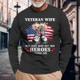 Veteran Wife Most People Never Meet Their Heroes Veteran Day V2 Men Women Long Sleeve T-shirt Graphic Print Unisex Gifts for Old Men