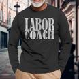 Vintage Labor Coach Dad Expecting Of Baby 2023 Birth Doula Long Sleeve T-Shirt Gifts for Old Men