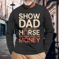 Vintage Show Horse Dad Livestock Shows Long Sleeve T-Shirt Gifts for Old Men