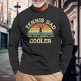 Vintage Tennis Dad Just Like A Normal Dad Only Cooler Long Sleeve T-Shirt Gifts for Old Men