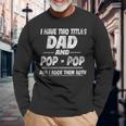 Vintage I Have Two Titles Dad And Pop Pop Fathers Dad Long Sleeve T-Shirt Gifts for Old Men