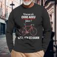 Warum Ich Ohne Akku Fahre Weil Ich Es Kann Mountain Bike Langarmshirts Geschenke für alte Männer