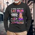 When You’Re A Cat Mom There Are A Lot Of Omg And What Long Sleeve T-Shirt T-Shirt Gifts for Old Men