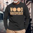 Wood Whisperer Woodworking Carpenter Fathers Day Long Sleeve T-Shirt Gifts for Old Men