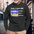 Yeah I Have Ibs Irritable Bowel Syndrome Long Sleeve T-Shirt Gifts for Old Men