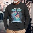 Youre The Best Dad In The World Fathers Day Long Sleeve T-Shirt T-Shirt Gifts for Old Men