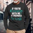 If Youre Running With Me Be Prepared To Walk Gym Clothes Long Sleeve T-Shirt Gifts for Old Men