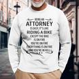 Being An Attorney Like Riding A Bike Long Sleeve T-Shirt Gifts for Old Men