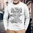 Being A Cdl Truck Driver Like Riding A Bike Long Sleeve T-Shirt Gifts for Old Men