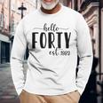 Hello Forty Est 1983 Born In 1983 40Th Birthday 40 Year Old Long Sleeve T-Shirt T-Shirt Gifts for Old Men