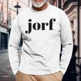 Jorf Jorf Law Humor Long Sleeve T-Shirt T-Shirt Gifts for Old Men