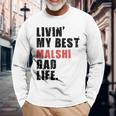 Livin My Best Malshi Dad Life Adc071e Long Sleeve T-Shirt T-Shirt Gifts for Old Men