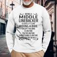 Being A Middle Linebacker Like Riding A Bike Long Sleeve T-Shirt Gifts for Old Men