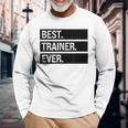Personal Trainer Best Trainer Ever Trainer Training Long Sleeve T-Shirt Gifts for Old Men