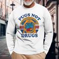 Pugs Not Drugs For Pug Lovers Long Sleeve T-Shirt Gifts for Old Men