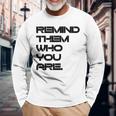 Remind Them Novelty Long Sleeve T-Shirt Gifts for Old Men