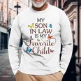 My Son In Law Is My Favorite Child V2 Long Sleeve T-Shirt Gifts for Old Men