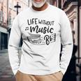 Without Music Life Would B Flat Ii Music Quotes Long Sleeve T-Shirt Gifts for Old Men
