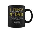 5 Things You Should Know About My Dad Fathers Day Men Coffee Mug