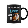 All You Need Is Love And A Bulldog Funny Bulldog Dog Mom Coffee Mug