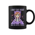 Anime Girl I Only Care About Anime And Like Maybe 3 People Coffee Mug