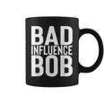 Bad Influence Bob | Funny Sarcastic Uncle Bob Gift Coffee Mug