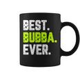 Best Bubba Ever Funny Quote Gift Cool Coffee Mug
